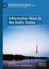 Image for Information wars in the Baltic states  : Russia&#39;s long shadow