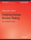 Image for Predicting Human Decision-Making : From Prediction to Action