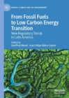 Image for From Fossil Fuels to Low Carbon Energy Transition : New Regulatory Trends in Latin America
