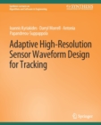 Image for Adaptive High-Resolution Sensor Waveform Design for Tracking
