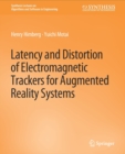 Image for Latency and Distortion of Electromagnetic Trackers for Augmented Reality Systems