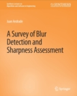 Image for A Survey of Blur Detection and Sharpness Assessment Methods