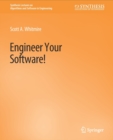 Image for Engineer Your Software!