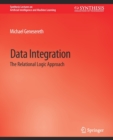 Image for Data Integration : The Relational Logic Approach