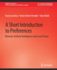 Image for A Short Introduction to Preferences : Between AI and Social Choice