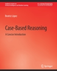 Image for Case-Based Reasoning : A Concise Introduction