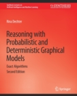Image for Reasoning with Probabilistic and Deterministic Graphical Models : Exact Algorithms, Second Edition