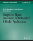 Image for Image and Signal Processing for Networked eHealth Applications