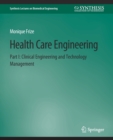 Image for Health Care Engineering Part I : Clinical Engineering and Technology Management