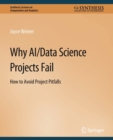 Image for Why AI/Data Science Projects Fail : How to Avoid Project Pitfalls