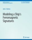 Image for Modeling a Ship’s Ferromagnetic Signatures