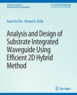 Image for Analysis and Design of Substrate Integrated Waveguide Using Efficient 2D Hybrid Method