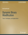 Image for Dynamic Binary Modification : Tools, Techniques and Applications
