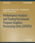 Image for Performance Analysis and Tuning for General Purpose Graphics Processing Units (GPGPU)
