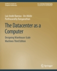 Image for The Datacenter as a Computer : Designing Warehouse-Scale Machines, Third Edition