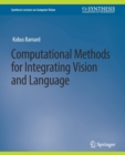 Image for Computational Methods for Integrating Vision and Language