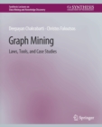 Image for Graph Mining : Laws, Tools, and Case Studies