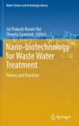 Image for Nano-biotechnology for Waste Water Treatment : Theory and Practices