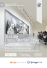 Image for Making Humanitarian Crises : Emotions and Images in History