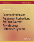 Image for Communication and Agreement Abstractions for Fault-Tolerant Asynchronous Distributed Systems