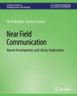 Image for Near Field Communication : Recent Developments and Library Implications