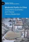 Image for Modernist poetics in China  : consumerist economics and Chinese literary modernism