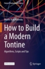 Image for How to Build a Modern Tontine : Algorithms, Scripts and Tips