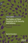 Image for The Politics of Third Countries in EU Security and Defence