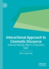 Image for Interactional Approach to Cinematic Discourse: How Do Woody Allen&#39;s Characters Talk?