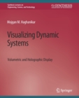 Image for Visualizing Dynamic Systems : Volumetric and Holographic Display