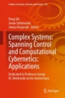 Image for Complex Systems: Spanning Control and Computational Cybernetics: Applications : Dedicated to Professor Georgi M. Dimirovski on his Anniversary