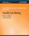 Image for Socially Just Mining : Rethoric or Reality? Lessons from Peru