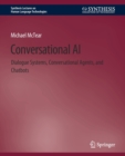 Image for Conversational AI : Dialogue Systems, Conversational Agents, and Chatbots