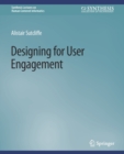 Image for Designing for User Engagment : Aesthetic and Attractive User Interfaces