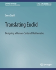 Image for Translating Euclid : Designing a Human-Centered Mathematics