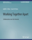 Image for Working Together Apart : Collaboration over the Internet