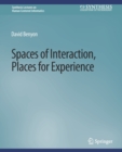 Image for Spaces of Interaction, Places for Experience