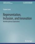 Image for Representation, Inclusion, and Innovation : Multidisciplinary Explorations