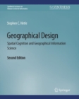 Image for Geographical Design : Spatial Cognition and Geographical Information Science, Second Edition