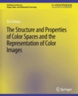 Image for The Structure and Properties of Color Spaces and the Representation of Color Images