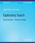 Image for Exploratory Search : Beyond the Query-Response Paradigm