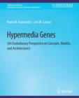 Image for Hypermedia Genes : An Evolutionary Perspective on Concepts, Models, and Architectures