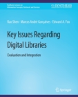 Image for Key Issues Regarding Digital Libraries : Evaluation and Integration