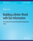 Image for Building a Better World with Our Information