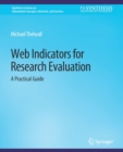 Image for Web Indicators for Research Evaluation : A Practical Guide