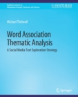 Image for Word Association Thematic Analysis : A Social Media Text Exploration Strategy