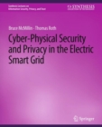 Image for Cyber-Physical Security and Privacy in the Electric Smart Grid