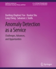 Image for Anomaly Detection as a Service : Challenges, Advances, and Opportunities