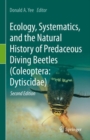 Image for Ecology, Systematics, and the Natural History of Predaceous Diving Beetles (Coleoptera: Dytiscidae)