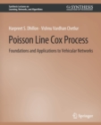 Image for Poisson Line Cox Process : Foundations and Applications to Vehicular Networks